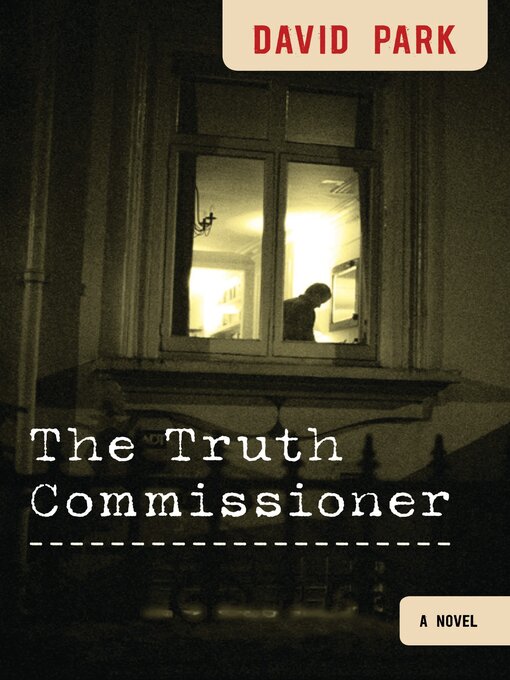Title details for The Truth Commissioner by David Park - Wait list